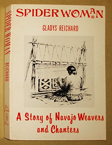 Spider Woman: A Story of Navajo Weavers and Chanters (Rio Grande Classic)