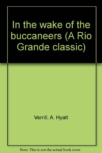 Stock image for In the wake of the buccaneers (A Rio Grande classic) for sale by Books From California