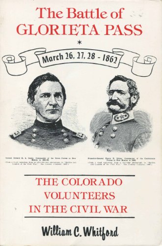 Imagen de archivo de Battle of Glorieta Pass : The Colorado Volunteers in the Civil War a la venta por Better World Books
