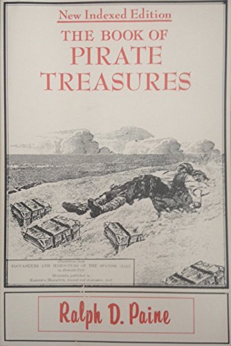 Imagen de archivo de The Book of Pirate Treasures: Being a True History of the Gold, Jewels, and Plate of Pirates, Galleons, Etc., Which Are Sought for to This Day a la venta por Half Price Books Inc.