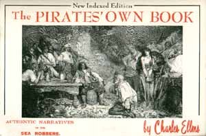 Stock image for The Pirates Own Book, or Authentic Narratives of the Lives, Exploits, and Executions of the Most Celebrated Sea Robbers (Publication . of the Marine Research Society, No. 4.) for sale by Jay W. Nelson, Bookseller, IOBA