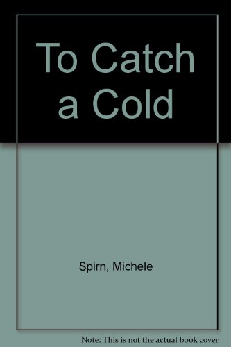 To Catch a Cold (9780873860031) by Spirn, Michele; Banta, Susan