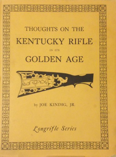 Stock image for Thoughts on the Kentucky rifle in its golden age (Longrifle series) for sale by Martin Nevers- used & rare books