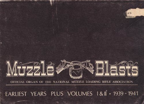 Beispielbild fr Muzzle Blasts: Earliest Years Plus Volumes One and Two, 1939-1941 zum Verkauf von Wm Burgett Bks and Collectibles