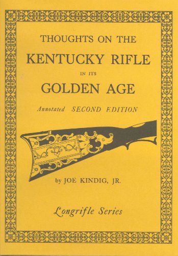 Stock image for Thoughts on the Kentucky Rifle in its Golden Age for sale by The Calico Cat Bookshop