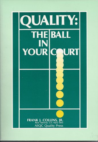 9780873890311: Quality : the ball in your court [Hardcover] by Frank C Collins