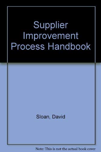 Supplier Improvement Process Handbook (9780873890366) by Sloan, David; Weiss, Scott