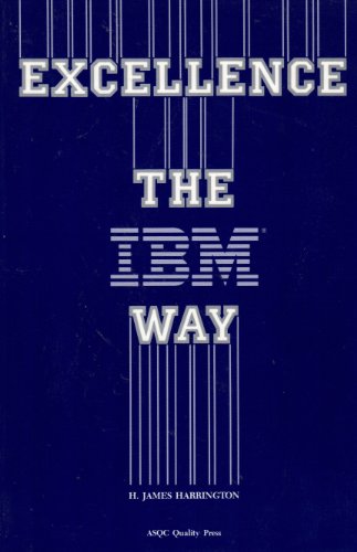 Excellence the IBM Way (9780873890373) by Harrington, H. J.