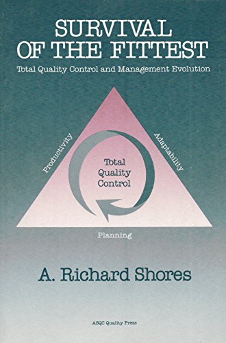 Beispielbild fr Survival of the Fittest Total Quality Control and Management Evolution zum Verkauf von Wonder Book