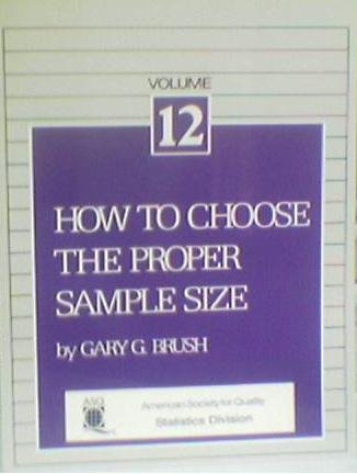 Stock image for How to Choose the Proper Sample Size (The Asqc Basic References in Quality Control: Statistical Techniques, Vol 12) for sale by The Book Bin