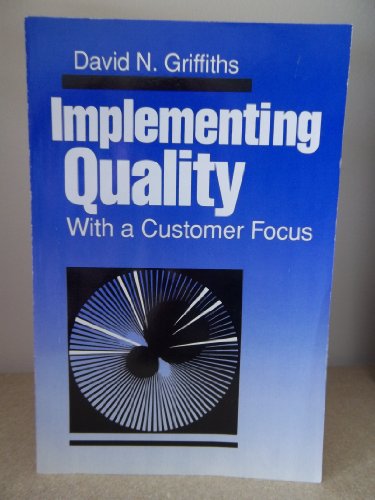 9780873891103: Implementing quality with a customer focus