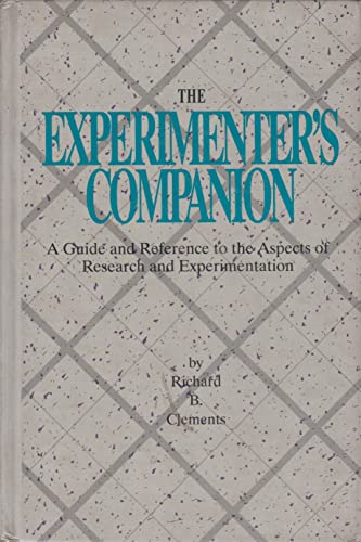 9780873891141: The Experimenter's Companion: A Guide and Reference to the Aspects of Research and Experimentation
