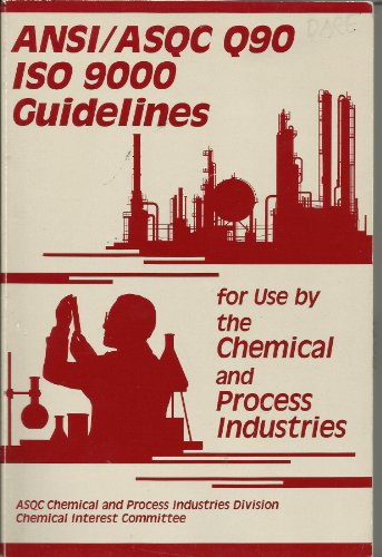 Beispielbild fr ANSI/ASQC Q90 ISO 9000 Guidelines : For Use by the Chemical and Process Industries zum Verkauf von Better World Books