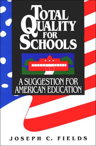 Imagen de archivo de Total Quality for Schools: a Suggestion for American Education a la venta por BookHolders