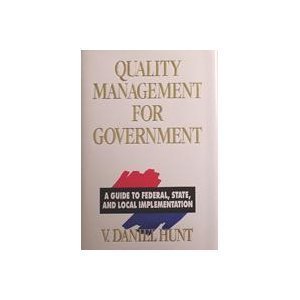 Imagen de archivo de Quality Management for Government: A Guide to Federal, State, and Local Implementation a la venta por Wonder Book