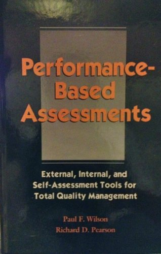 Imagen de archivo de Performance-Based Assessments: External, Internal, and Self-Assessment Tools for Total Quality Management a la venta por HPB-Red