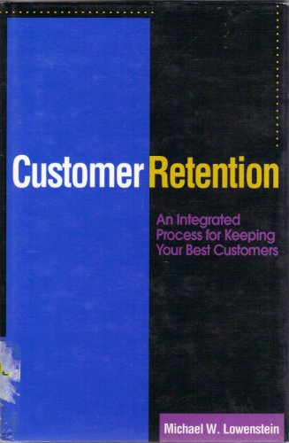 Beispielbild fr Customer Retention : An Integrated Process for Keeping Your Best Customers zum Verkauf von Better World Books