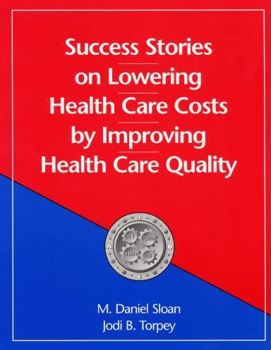 Stock image for Success Stories on Lowering Health Care Costs by Improving Health Care Quality for sale by Mispah books