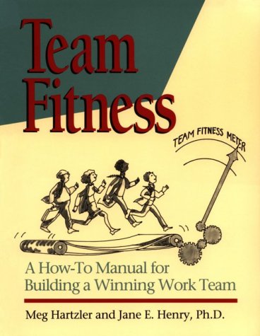 Beispielbild fr Team Fitness : A How-to Manual for Building a Winning Work Team zum Verkauf von Better World Books