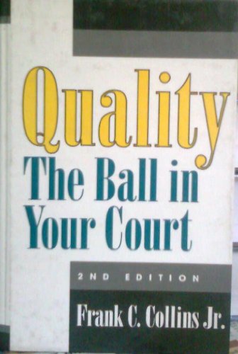 9780873892728: Quality: The Ball in Your Court