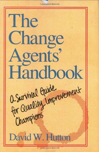 Stock image for The Change Agents' Handbook: A Survival Guide for Quality Improvement Champions for sale by SecondSale