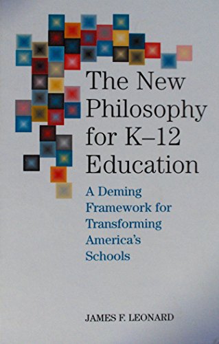 Beispielbild fr The New Philosophy for K-12 Education : A Deming Framework for Transforming America's Schools zum Verkauf von Better World Books