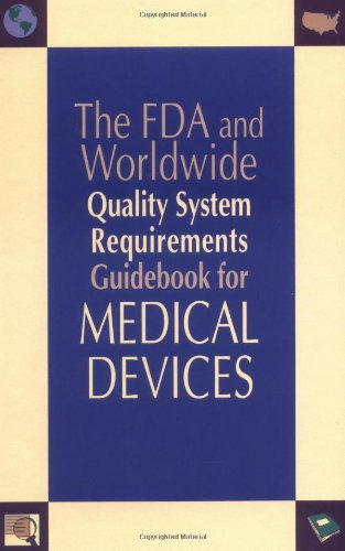 Imagen de archivo de The FDA and Worldwide Quality System Requirements Guidebook for Medical Devices a la venta por SecondSale