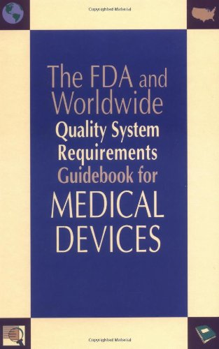 Stock image for The FDA and Worldwide Quality System Requirements Guidebook for Medical Devices for sale by SecondSale