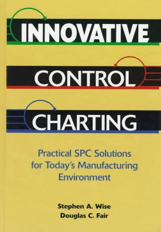 Stock image for Innovative Control Charting: Practical Spc Solutions for Todays Manufacturing Environment for sale by Goodwill of Colorado