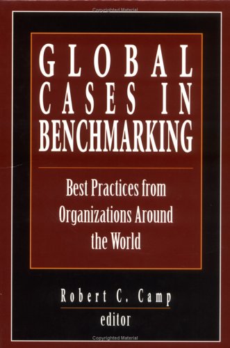 Beispielbild fr Global Cases in Benchmarking: Best Practices from Organizations Around the World zum Verkauf von Front Cover Books
