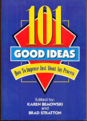 Beispielbild fr 101 Good Ideas: How to Improve Just About Any Process zum Verkauf von Wonder Book