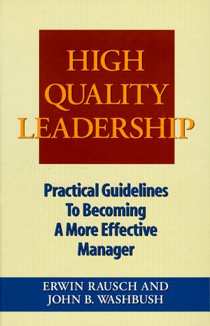 Stock image for High Quality Leadership: Practical Guidelines to Becoming a More Effective Manager for sale by HPB-Emerald