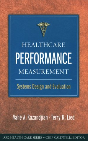 Beispielbild fr Healthcare Performance Measurement: Systems Designs and Evaluation zum Verkauf von HPB-Red