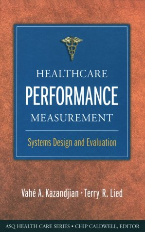 Imagen de archivo de Healthcare Performance Measurement: Systems Design and Evaluation a la venta por ThriftBooks-Dallas