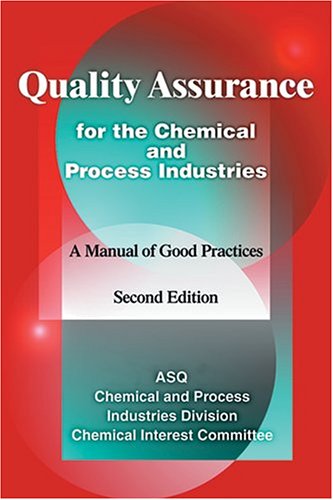 Stock image for Quality Assurance for the Chemical and Process Industries: A Manual of Good Practices for sale by SecondSale
