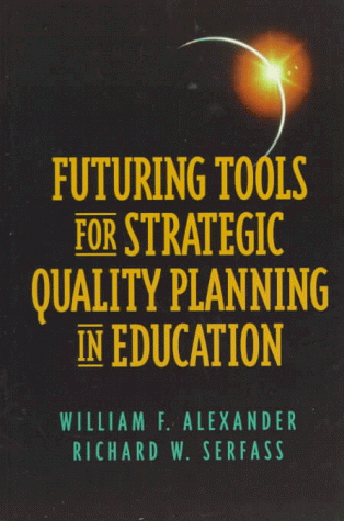 Beispielbild fr Futuring Tools for Strategic Quality Planning in Education zum Verkauf von Wonder Book