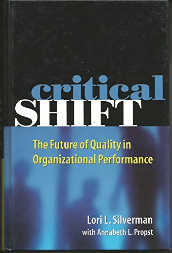 Beispielbild fr Critical SHIFT: The Future of Quality in Organizational Performance zum Verkauf von Books From California