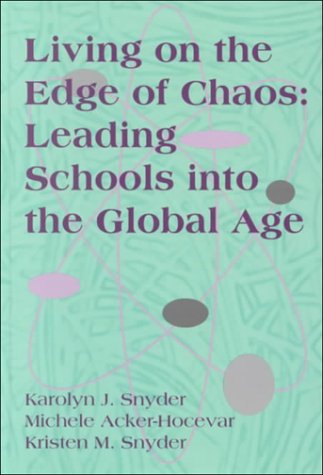 Imagen de archivo de Living on the Edge of Chaos: Leading Schools Into the Global Age a la venta por ThriftBooks-Atlanta