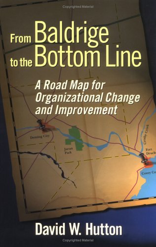 Beispielbild fr From Baldrige to the Bottom Line: A Road Map for Organizational Change and Improvement zum Verkauf von Reliant Bookstore