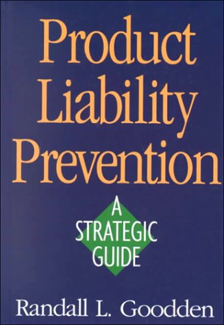 Beispielbild fr Product Liability Prevention : A Strategic Guide zum Verkauf von Better World Books