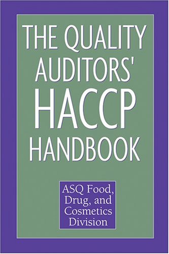 Beispielbild fr The Certified Quality Auditor's HACCP Handbook: ASQ Food, Drug, and Cosmetic Division zum Verkauf von Rob the Book Man