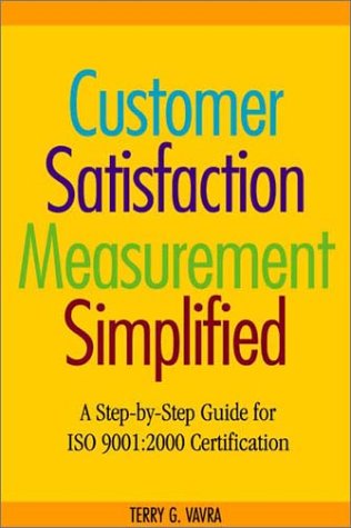 Beispielbild fr Customer Satisfaction Measurement for ISO 9001- 2001: A Practitioner's Guide for Process Improvement & Certification zum Verkauf von AwesomeBooks