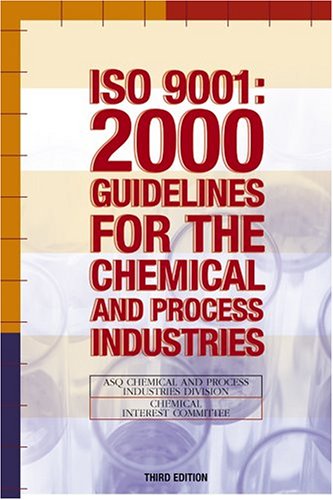 Imagen de archivo de Iso 9001: 2000 Guidelines for the Chemical and Process Industries a la venta por More Than Words