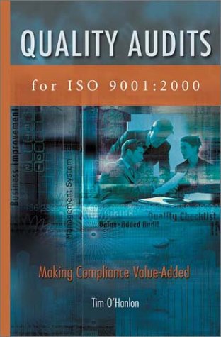 Beispielbild fr Quality Audits for Iso 9001:2000: Making Compliance Value-Added zum Verkauf von Wonder Book
