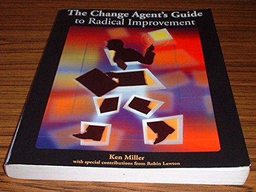 Beispielbild fr The Change Agent's Guide to Radical Improvement zum Verkauf von Books of the Smoky Mountains