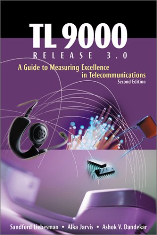 Beispielbild fr Tl 9000 Release 3.0: A Guide to Measuring Excellence in Telecommunications zum Verkauf von Wonder Book