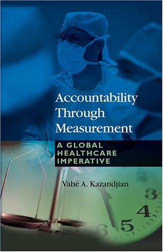 Beispielbild fr Accountability Through Measurement: A Global Healthcare Imperative zum Verkauf von Wonder Book