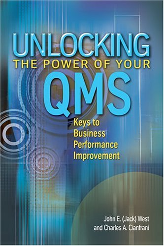 Stock image for Unlocking The Power Of Your Quality Management System: Keys To Performance Improvement for sale by SecondSale