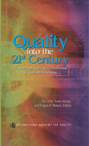 Stock image for Quality into the 21st Century: Perspectives on Quality and Competitiveness for Sustained Performance for sale by Ezekial Books, LLC