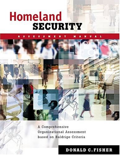 Beispielbild fr Homeland Security Assessment Manual : A Comprehensive Organizational Assessment Based on Baldrige Criteria zum Verkauf von Better World Books